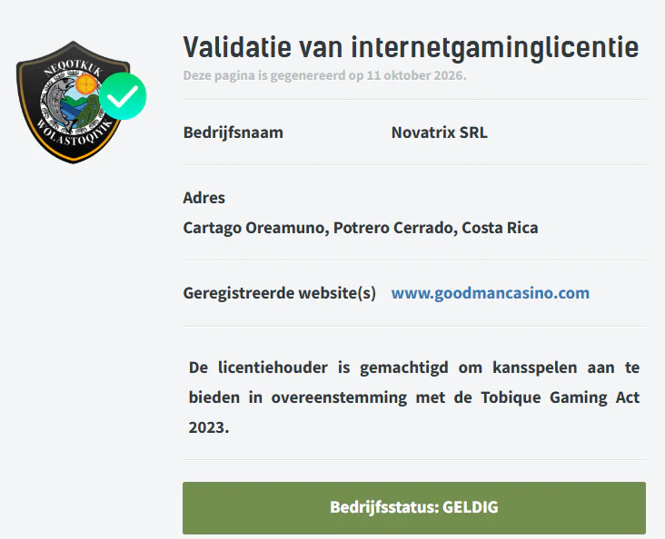 Goodman Casino licentievalidatie van Tobique Gaming met geldige bedrijfsstatus van Novatrix SRL en geregistreerde website goodmancasino.com